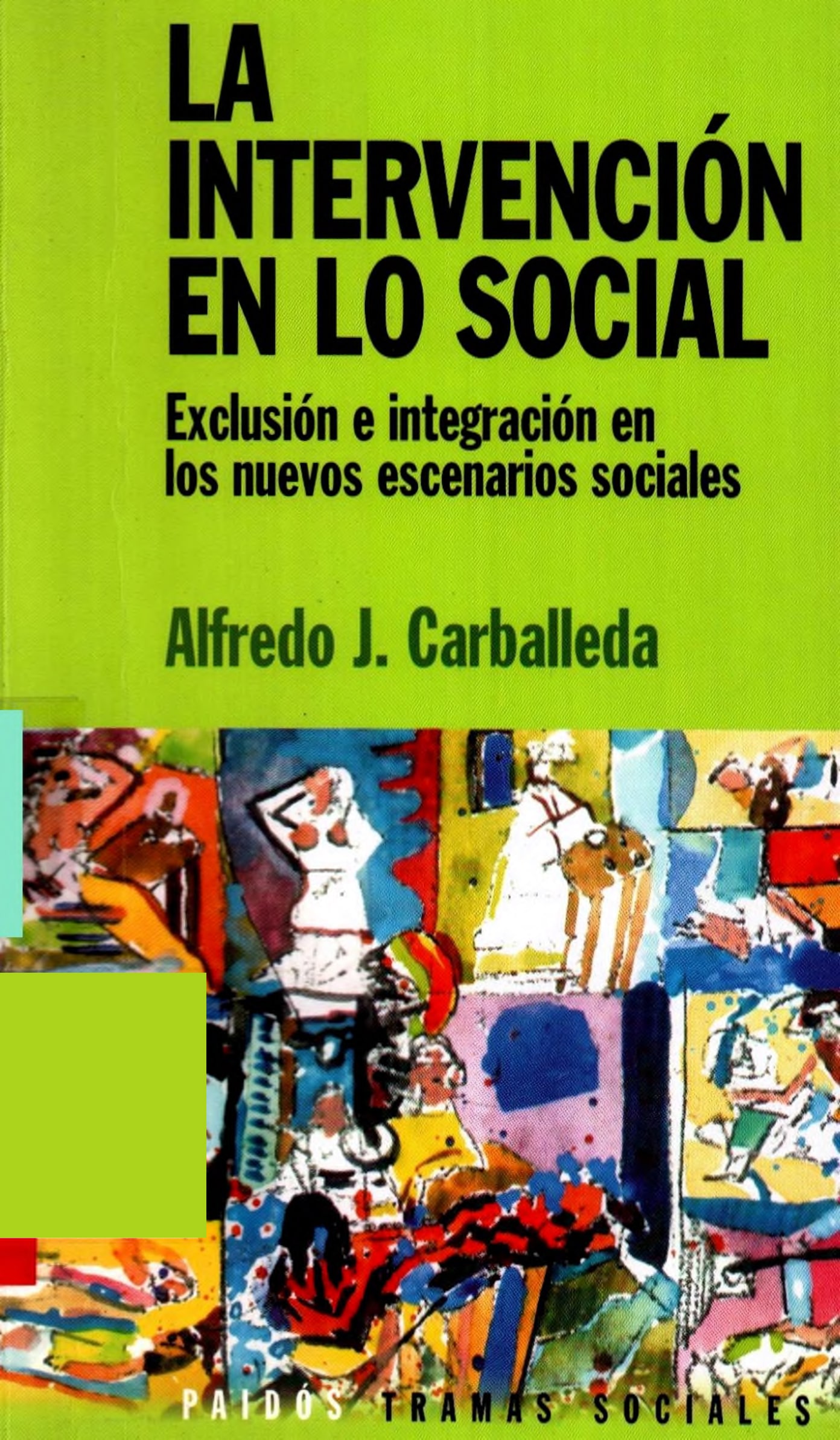Portada La intervención en lo social : exclusión e integración en los nuevos escenarios sociales