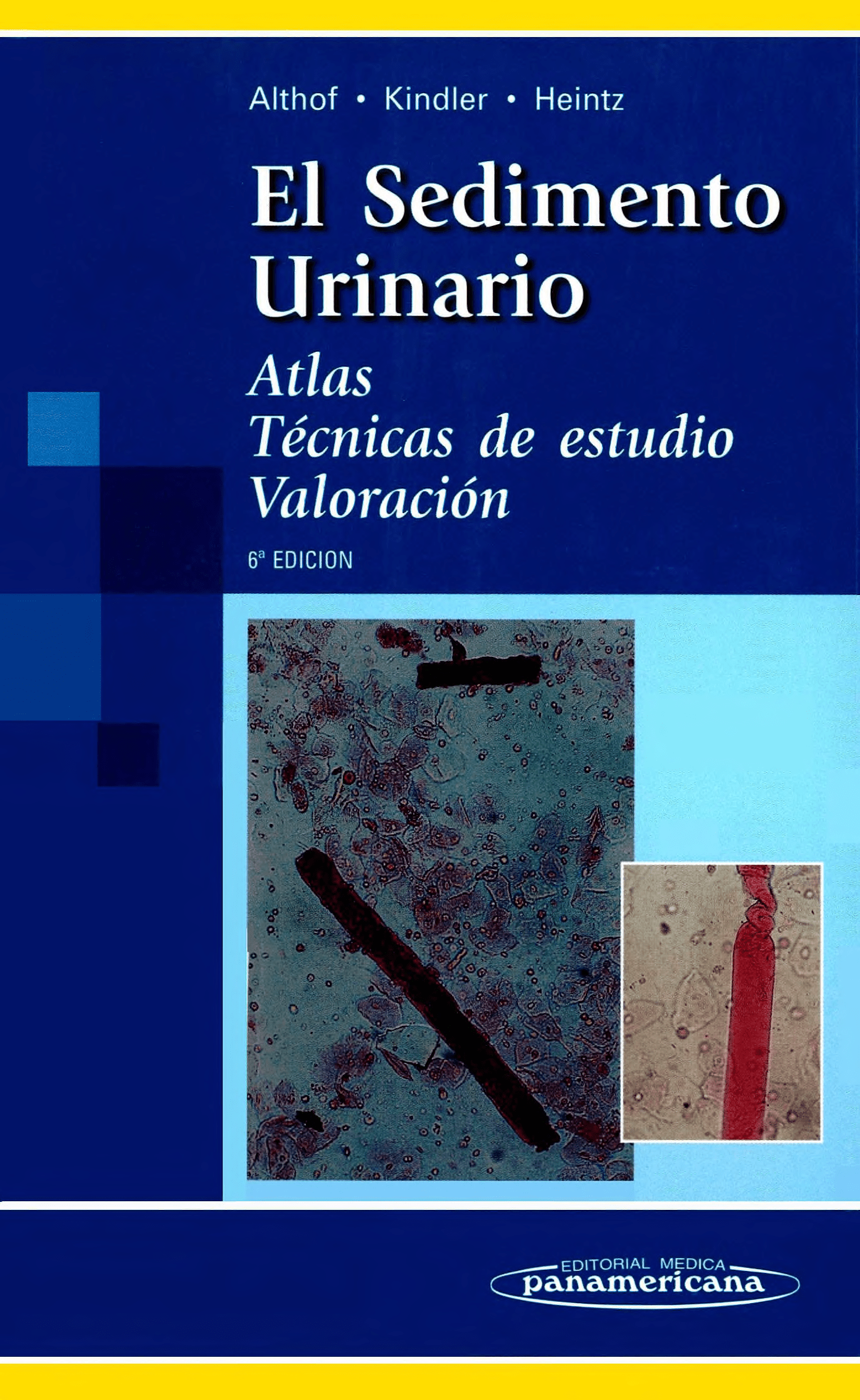 Portada El sedimento urinario : atlas, técnicas de estudio, valoración