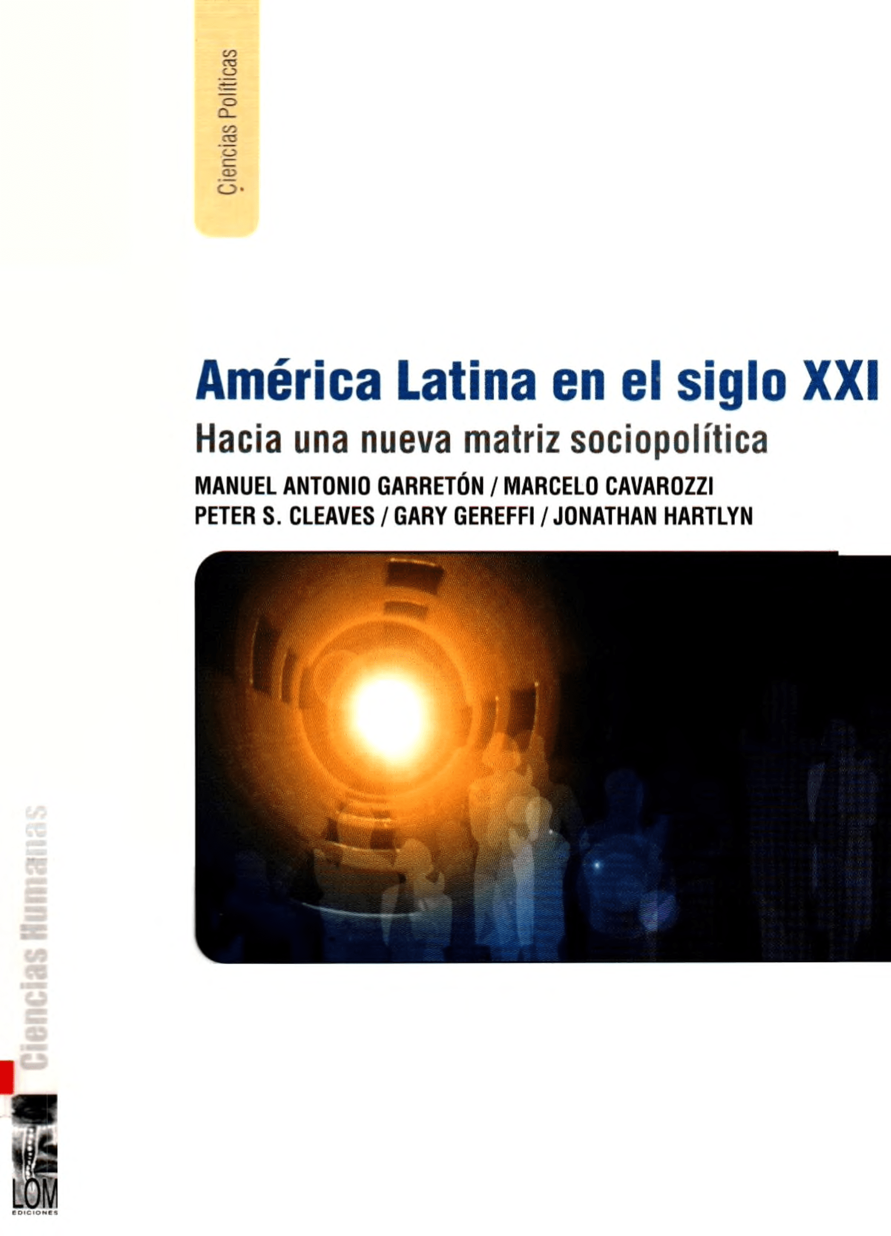 Portada América Latina en el siglo XXI : hacia una nueva matriz sociopolítica 