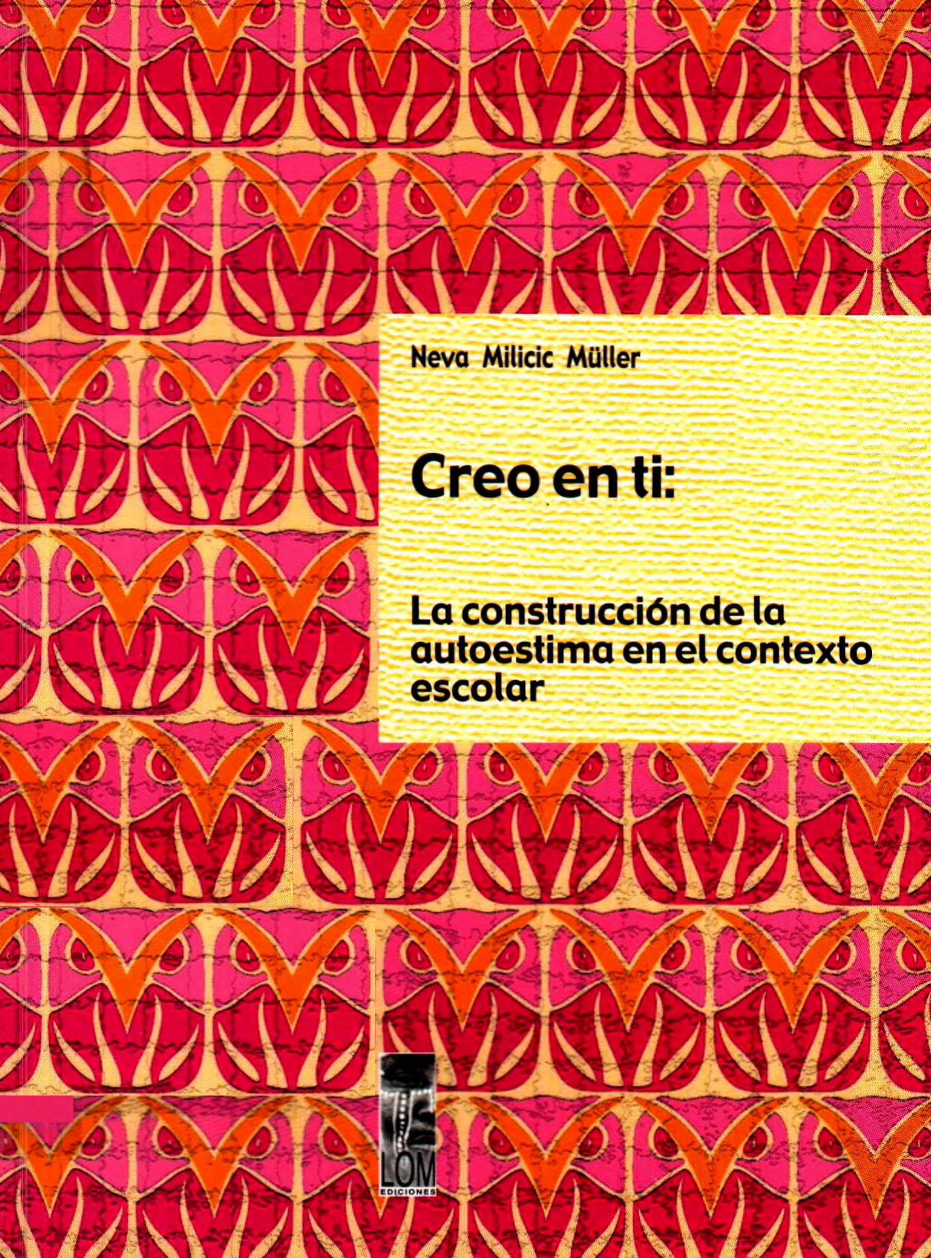 Portada Creo en ti : la construcción de la autoestima en el contexto escolar