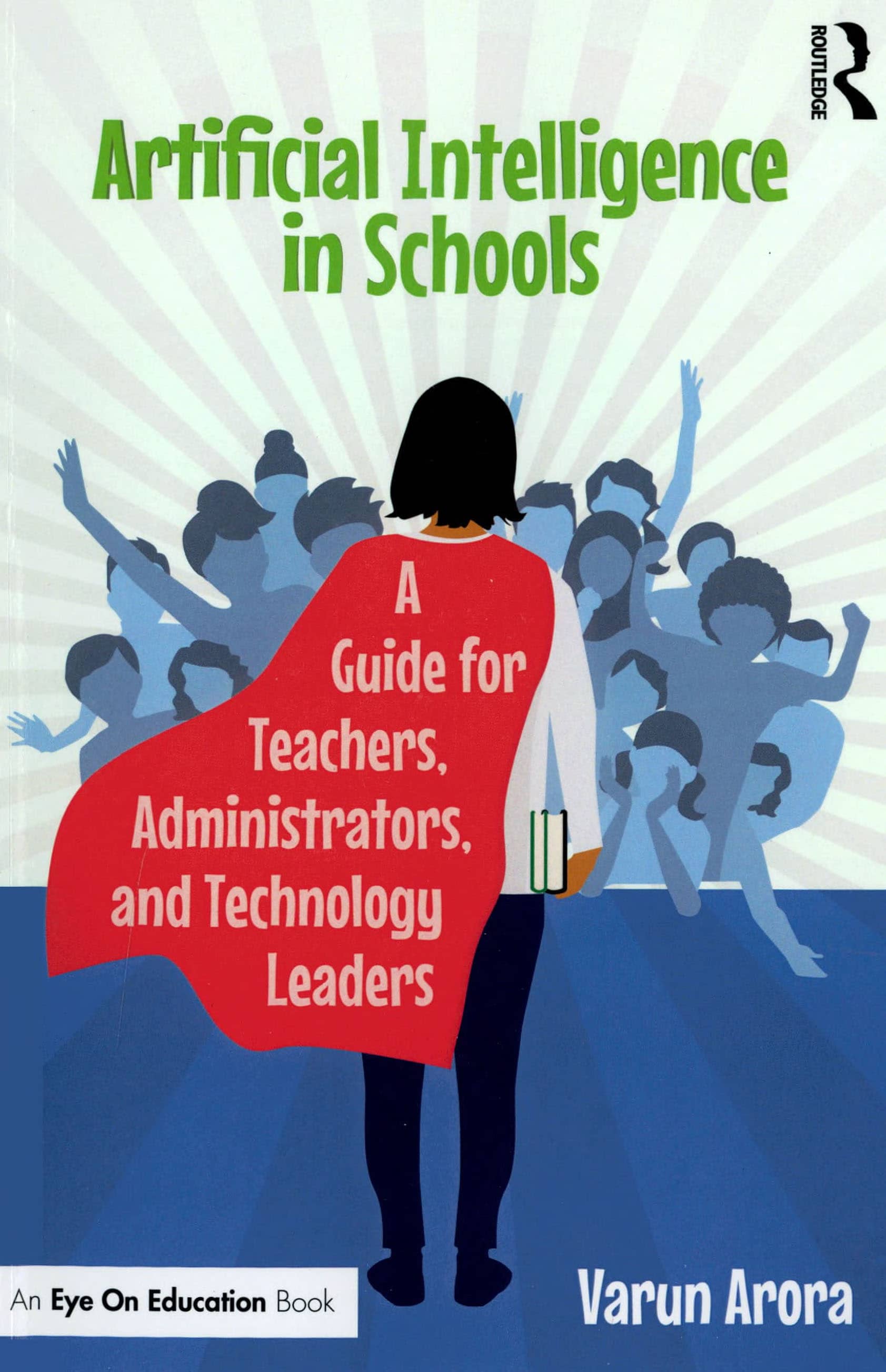 Portada Artificial intelligence in schools : a guide for teachers, administrators, and technology leaders
